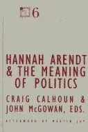 Book cover of Hannah Arendt and the Meaning of Politics