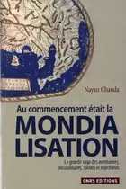 Book cover of Au commencement était la mondialisation : La grande saga des aventuriers, missionnaires, soldats et marchands
