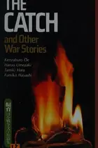 Book cover of Catch, The, And Other War Stories