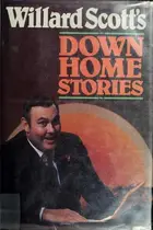 Book cover of Willard Scott's Down Home Stories