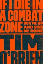 Book cover of If I die in a combat zone box me up and ship me home