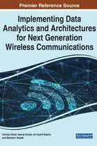 Book cover of Implementing Data Analytics and Architectures for Next Generation Wireless Communications