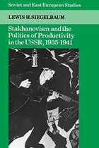 Book cover of Stakhanovism and the politics of productivity in the USSR, 1935-1941