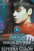Book cover of Aries: Swinging into Spring