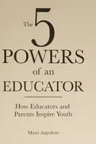 Book cover of The 5 Powers of an Educator-Advanced Edition