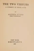 Book cover of The Two Virtues A Comedy In Four Acts