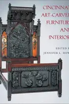 Book cover of Cincinnati art-carved furniture and interiors