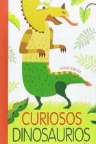 Book cover of Curiosos dinosaurios