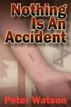 Book cover of Nothing Is an Accident