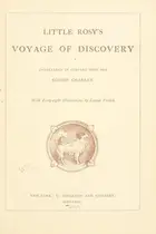 Book cover of Little Rosy's voyage of discovery undertaken in company with her cousin Charley