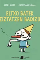 Book cover of Eltxo batek ziztatzen badizu