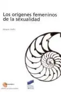 Book cover of Los Origenes Femeninos de La Sexualidad