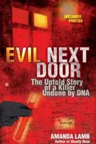 Book cover of Evil Next Door The Untold Story Of A Killer Undone By Dna