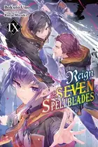 Book cover of Reign of the Seven Spellblades, Vol. 9