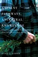 Book cover of Ancient Pathways Ancestral Knowledge Ethnobotany And Ecological Wisdom Of Indigenous Peoples Of Northwestern North America