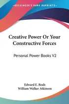 Book cover of Creative Power Or Your Constructive Forces