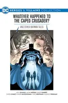 Book cover of Whatever Happened to the Caped Crusader? And Other Batman Tales