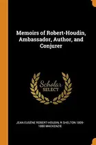 Book cover of Memoirs of Robert-Houdin, Ambassador, Author, and Conjurer