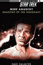 Book cover of Star Trek - Mere Anarchy - Shadows of the Indignant