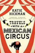 Book cover of Travels with a Mexican Circus