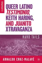 Book cover of Juanito Xtravaganza, Keith Haring, and queer Latino testimonio