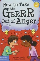 Book cover of How to Take the Grrrr Out of Anger