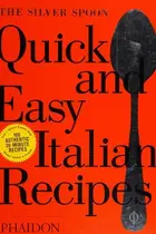 Book cover of The silver spoon quick and easy Italian recipes