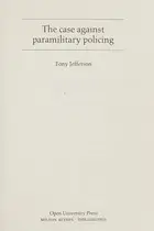 Book cover of The case against paramilitary policing