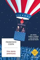 Book cover of Una storia americana. Joe Biden, Kamala Harris e una nazione da ricostruire