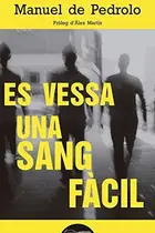 Book cover of Es vessa una sang fàcil