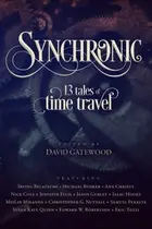 Book cover of Synchronic: 13 Tales of Time Travel