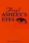 Book cover of Through Ashley's Eyes