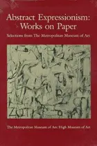 Book cover of Abstract Expressionism: Works on Paper