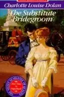 Book cover of The Substitute Bridegroom
