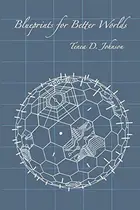 Book cover of Blueprints for Better Worlds