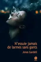 Book cover of N'essuie jamais de larmes sans gants