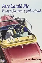 Book cover of Fotografía, arte y publicidad