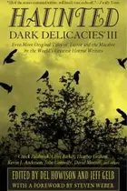 Book cover of Dark Delicacies Iii Even More Original Tales Of Terror And The Macabre By The Worlds Greatest Horror Writers