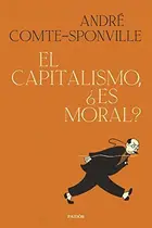 Book cover of El capitalismo, ¿es moral?