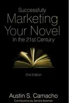 Book cover of Successfully Marketing Your Novel In The 21st Century