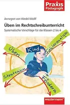 Book cover of Üben im Rechtschreibunterricht. Systematische Vorschläge für die Klassen 2 bis 4.