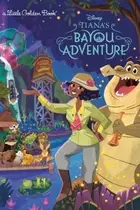 Book cover of Tiana's Bayou Adventure