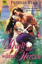 Book cover of Duell der wilden Herzen. Ihre Liebe ist stärker als die größte Gefahr