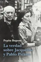 Book cover of La verdad sobre Jacqueline y Pablo Picasso