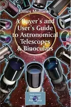 Book cover of A Buyer's and User's Guide to Astronomical Telescopes & Binoculars (Patrick Moore's Practical Astronomy Series)