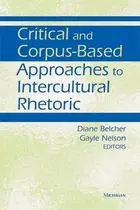 Book cover of Critical and Corpus-Based Approaches to Intercultural Rhetoric