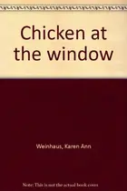 Book cover of Chicken at the window