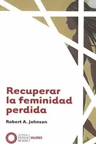 Book cover of Recuperar la feminidad perdida
