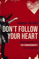 Book cover of Don't Follow Your Heart