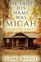Book cover of He Said His Name Was Micah